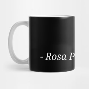 Rosa Park Nah black Racism Quote Black Memory Mug